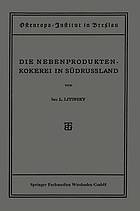 Die Nebenproduktenkokerei in Südrussland : Entwicklung, Stand, Organisation und Aussichten der Russischen Teerkokerei