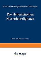 Die Hellenistischen Mysterienreligionen : Nach Ihren Grundgedanken und Wirkungen