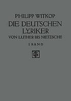 Die deutschen Lyriker von Luther bis Nietzsche