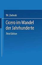Cicero : Im Wandel der Jahrhunderte