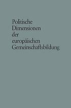 Politische Dimensionen der europäischen Gemeinschaftsbildung