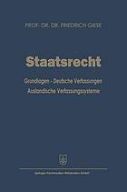 Staatsrecht : Grundlagen - Deutsche Verfassungen Ausländische Verfassungssysteme