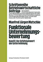 Funktionale Unternehmungsbewertung : Band II, Der Arbitriumwert der Unternehmung