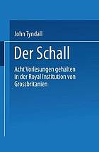 Der Schall : Acht Vorlesungen Gehalten in der Royal Institution von Grossbritannien