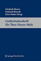 Gedächtnisschrift für Theo Mayer-Maly zum 80. Geburtstag