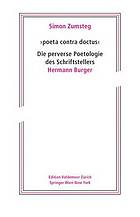 "Poeta contra doctus" : die perverse Poetologie des Schriftstellers Hermann Burger