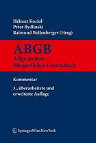 Kurzkommentar zum ABGB : Allgemeines bürgerliches Gesetzbuch, Ehegesetz, Konsumentenschutzgesetz, IPR-Gesetz, Rom I- und Rom II-VO