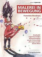 Malerei in Bewegung : Studio für Experimentellen Animationsfilm an der Universität für Angewandte Kunst Wien