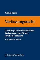 Verfassungsrecht : Grundzüge des österreichischen Verfassungsrechts für das juristische Studium