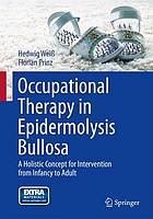 Occupational Therapy in Epidermolysis Bullosa : a Holistic Concept for Intervention from Infancy to Adult