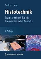 Histotechnik : Praxislehrbuch für die Biomedizinische Analytik