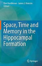 Space, Time and Memory in the Hippocampal Formation