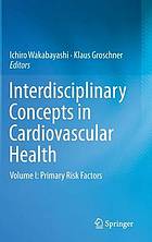 Interdisciplinary concepts in cardiovascular health : epidemiology, pathophysiology and molecular mechanisms