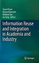 Information reuse and integration in academia and industry