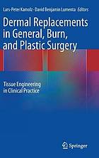 Dermal replacements in general, burn, and plastic surgery : tissue engineering in clinical practice