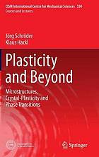 Plasticity and beyond : microstructures, crystal-plasticity and phase transitions