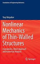 Nonlinear Mechanics of Thin-Walled Structures Asymptotics, Direct Approach and Numerical Analysis