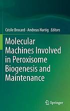 Molecular machines involved in peroxisome biogenesis and maintenance