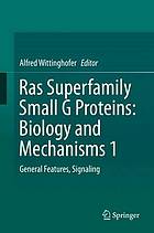 Ras Superfamily Small G Proteins : Biology and Mechanisms. 1, General Features, Signaling