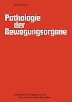 Pathologie der Bewegungsorgane Einführung in d. Schadenlehre d. Bewegungsapparates. Leitfaden f. Sportlehrer u. Trainer