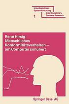 Menschliches Konformitätsverhalten, am Computer simuliert : Modell eines dynamischen Prozesses aus dem Arbeitsgebiet der Verhaltenswissenschaft