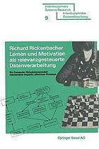 Lernen und Motivation als relevansgesteuerte Datenverarbeitung : ein Computer-Simulationsmodell elementarer kognitiv-affektiver Prozesse