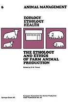 The ethology and ethics of farm animal production : proceedings of the 28th Annual meeting [of the] Commission on Animal Management and Health, [European Association for Animal Production,] Session III, IV, held in Brussels, Belgium, Aug. 1977