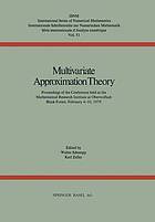 Multivariate approximation theory : proceedings of the conference held at the Mathematical Research Institute at Oberwolfach, Black Forest ... / 2. Proceedings ... February 8-12, 1982. - 1982. - 429 S. : Ill.).