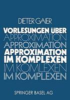 Vorlesungen über Approximation im Komplexen