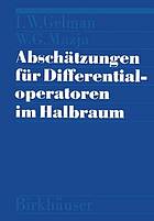 Abschätzungen von Differenzialoperatoren im Halbraum : I.W. Gelman und W.G. Mazja ; in deutscher Sprache