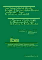 Basic technics in ecological farming ;Le maintien de la fertilité des sols : papers presented at the 2nd international conference held by the IFOAM, Montreal, October 1-5, 1978 : exposés présentés à la 3 ème conférence internationale organisée par IFOAM, Bruxelles, du 3 au 5 septembre, 1980 = Techniques de base en agriculture biologique =Grundsätzliche Verfahren der ökologischen Landwirtschaft =The maintenance of soil fertility =Die Erhaltung der Bodenfruchtbarkeit