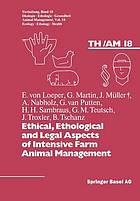 Ethical, ethological and legal aspects of intensive farm animal management