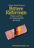 Bittere Reformen Patient und Arzt im Spannungsfeld der Politik