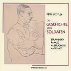 Die Geschichte vom Soldaten : L'histoire du soldat in der deutschen Nachdichtung von Hans Reinhart : das Profil der Uraufführung in Lausanne im September 1918