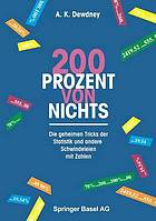 200 Prozent von nichts Die geheimen Tricks der Statistik und andere Schwindeleien mit Zahlen