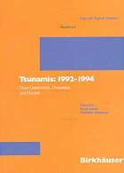 Tsunamis 1992 - 1994 ; their generation, dynamics, and hazard