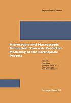 Microscopic and macroscopic simulation: towards predictive modelling of the earthquake process