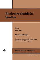 Die Zehner-Gruppe : Stellung und Kooperation der Zehner-Gruppe im internationalen Währungssystem