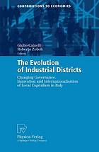 The Evolution of industrial districts : changing governance, innovation and internationalisation of local capitalism in Italy