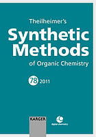 Theilheimer's synthetic methods of organic chemistry. Volume 78, 2011 / monograph.