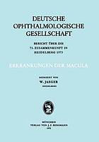 Erkrankungen der Macula : Bericht über die 73. Zusammenkunft in Heidelberg 1973