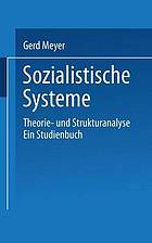 Sozialistische Systeme : Theorie- und Strukturanalyse : ein Studienbuch