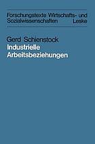 Industrielle Arbeitsbeziehungen Eine vergleichende Analyse theoretischer Konzepte in der "industrial-relations"-Forschung