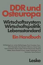 DDR und Osteuropa : Wirtschaftssystem, Wirtschaftspolitik, Lebensstandard : ein Handbuch