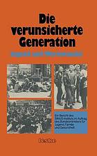 Die verunsicherte Generation [Hauptbd.]