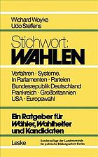 Stichwort: Wahlen : Ein Ratgeber für Wähler und Kandidaten