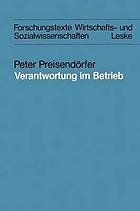 Verantwortung im Betrieb : e. theoret. u. empir. Analyse d. Verantwortungskonzepte sowie von Problemen d. Verantwortung in betriebl. Kontexten.