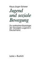 Jugend und soziale Bewegung Zur politischen Soziologie der bewegten Jugend in Deutschland