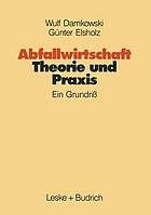 Abfallwirtschaft Theorie und Praxis ; ein Grundriss