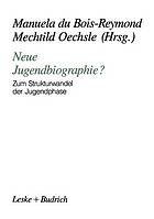 Neue Jugendbiographie? Zum Strukturwandel der Jugendphase